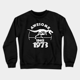 Awesome Since 1973 Crewneck Sweatshirt